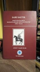 Sarı Saltık: Popüler İslâm'ın Balkanlar'daki Destanî Öncüsü - XIII. Yüzyıl - Ciltli - Ahmet Yaşar Ocak - Türk Tarih Kurumu Yayınları