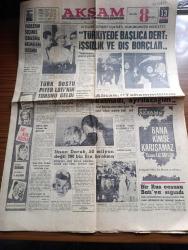 Akşam Gazetesi - Turkish Newspaper - 13 Temmuz 1963 - Joan Crawford Türkiye'ye gelecek Fotoğrafı - valilerin seçimle iş başına gelmeleri istendi - Türkiye'de başlıca dert işsizlik ve dış borçlar - Yunan Kral ve kraliçesinin Londra'ya ziyareti sırasında olaylar gece geç vakitlere kadar sürdü Fotoğrafı - Türk dostu Pierre Loti'nin torunu geldi - Yeni Türkiye Partisi Genel Başkanı Ekrem Alican tahammülüm kalmadı ayrılacağım dedi - ortak pazarla anlaşmamız eylülde imza edilecek - İsmet İnönü dün Cemal Gürsel ile görüştü - Cahide Sonku'nun kızı Pakize Ender için açtığı dava - Elizabeth Taylor'un şimdi de kalçaları büyüyor - Tülin Korman Mustafa Sağyaşar Saniye Can Ankara göl gazinosu'nda - karaoğlan'ın maceraları yazan ve çizen Suat Yalaz - İzmir çarşısı yangın tehlikesi atlattı - İstanbul Ankara İzmir Adana radyosu programı - sinema tiyatro programı  - Mediha Demirkıran Gönül Akın Ankara kerpiç Gazinosunda - Fenerbahçe Şenol ve Birol için 24 bin lira yatırıyor - Nedim Doğan florya'da Foto