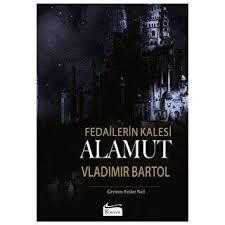 FEDAİLERİN KALESİ ALAMUT VLADIMIR BARTOL