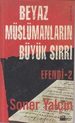 Beyaz Müslümanların Büyük Sırrı - Efendi 2