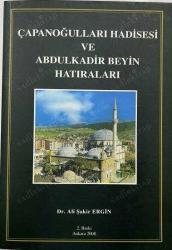 Çapanoğulları Hadisesi ve Abdülkadir Beyin Hatıraları