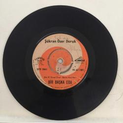 Şükran Özer Doruk / Biraz Kül Biraz Duman - Bir Başka Eda / 45'lik plak