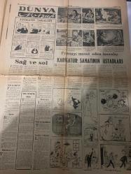 DÜNYA GAZETESİ PAZAR İLAVESİ DOĞUM GÜNÜ HEDİYESİ- 1 ŞUBAT 1953 - TURKİSH NEWSPAPER -Sahir Ünsal-Ali Hanım-Debra Paget-Pier Angeli-Behçet Cemal-Anne Francis-Clark Gable-Kathryn Grayson-Tristan Bernard-Robert Drummert-Şahap Tayfur İstanbul akisleri Daldan dala-Talih ve sigorta-Sevinç ve keder bir arada-Angeli aşık mı-Halkın kulağı dibinde yakalanan gangsterler-Mesut bir kadın Anne Francis-Tekrarıyla Gable-Güzel ve sevimli yıldız Kathryn Grayson-Dünya mizah Avukatın şakaları-Sağ ve sol-Tristan Bernard’tan şakalar-Meslekdaş-Paramı ne yapacakmış-Londra hikayesi-Fransayı mesut eden insanlar Karikatür sanatının üstadları-Kadın Moda-Cildinizin bütün güzelliği karaciğerinize bağlıdır-Bu hafta ne yiyelim-Rio zencilerinin esrarlı parolası Macumba-Eski İstanbul hayatı Boğaziçinin ay ışığı tanrıçası ve Emirgan’da geçen sefahet günleri-İlimde yeni buluşlar-Modellerin cazibesiyle satılan mallar-Spor Japon güreşçileri bugün geliyor-İstanbulspor Vefa’yı 2-1 mağlup etti-Beykoz 3 Emniyet 1-Kısa spor habe