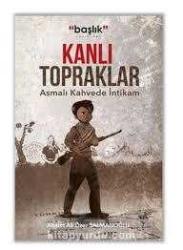 KANLI TOPRAKLAR ASMALI KAHVEDE İNTİKAM