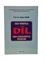 Her Yönüyle Dil Ana Çizgileriyle Dilbilim (1.Cilt)
