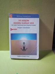 İYİ DÜŞÜN DOĞRU KARAR VER - ETKİLİ YAŞAMIN TEMEL BOYUTLARI ÜZERİNE YAKUP BEY'LE SÖYLEŞİLER 2.EL