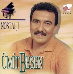 Nostalji  Ümit Besen CD baskısı tükenmiştir  SIFIR JELATİNLİ AMBALAJINDADIR  Nikah Masası  Okul Yolunda  Bayramın Olsun  Alışmak Sevmekten Daha Zor Bir Kalp Boş Kaldı Islak Mendil Tahta Masa Sevmek Kolay Değil Diyemedim Yıkılan Gurur  Dostlar Sağ Olsun