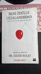 BENİ ÖDÜLLE CEZALANDIRMA - MUTLU VE BAŞARILI ÇOCUK YETİŞTİRMEK İÇİN REHBER - BİLDİKLERİNİZ DEĞİŞECEK DR. ÖZGÜR BOLAT - DOĞAN KİTAP BİRİNCİ BASKI 2016 - DİKKAT ÖN KAPAK BİRAZ YIPRANMIŞ... HALİYLE...