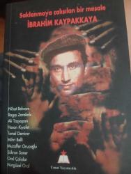 Saklanmaya Çalışılan Bir Meşale İbrahim Kaypakkaya