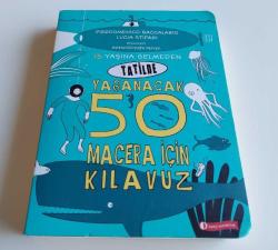 13 Yaşına Gelmeden Tatilde Yaşanacak 50 Macera İçin Kılavuz ( AÇIKLAMAYI OKUYUNUZ!! )