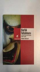 VARLIK TUTULMASI JEAN-PAUL SARTRE TİYATROSUNDA VARLIK VE HİÇLİK