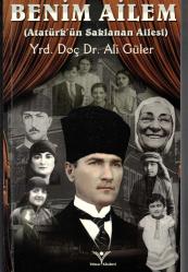 BENİM AİLEM - ATATÜRK'ÜN SAKLANAN AİLESİ -