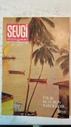 SEVGİ DÜNYASI DERGİSİ - TEMMUZ 1991 SAYI: 271 DR. REFET KAYSERİLİOĞLU - GÜNGÖR ÖZYİĞİT - ACAR DOĞANGÜN - TOLGA GÜNAL - VIKTOR FRANKL - BEYTÎ DOST - NIETZSCHE İYİLİK HUZURUN KARDEŞİDİR - İNSANÎ DEĞERLER TAM YOK OLMADAN - İNKÂRCILIK DİNİ VE MANEVİ DEĞERLERİN REDDİ - DÜNYANIN GİDİŞİ VE İKİYÜZLÜLÜK ELEŞTİRİSİ - KÖRFEZ SAVAŞI VE İNSAN HAKLARI SORGUSU - DAVAYA SADAKAT VE UMUT MESAJI - BEYTÎ DOST’TAN ÜMİTSİZLİĞE KARŞI SABIR VE SEVGİ TAVSİYESİ - NEWSWEEK’TEN AFRİKA KITLIĞI RAPORU - LOGOTERAPİ VE VIKTOR FRANKL’IN ANLAM ARAYIŞI - TOPLAMA KAMPLARINDA YAŞAM VE İYİMSERLİK - GÜLMEK GÜZELDİR: GÜNGÖR ÖZYİĞİT’TEN NÜKTELİ HİKÂYELER - KIRTASİYECİLİK VE BÜROKRASİ ELEŞTİRİSİ - BEKTAŞİ FIKRASI: YERSİZLİK - ÇİVİ GİBİ: İŞE YARAMAK İÇİN VURULMAK - HOCANIN TELÂŞI VE SÖZ AÇILMIŞKEN BÖLÜMÜ - TAM TAKIM EKSİKSİZ 42 SAYFA