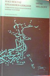 Hacı Bektaş - Efsaneden Gerçeğe Türk Halk Tasavvufunun Doğuşu ve Evrimi
