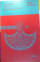 Ebu Müslim Destanı - Türk-İran Destan Geleneğinde Horasan Teberdarı