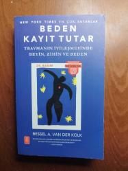 Beden Kayıt Tutar - Travmanın İyileşmesinde Beyin, Zihin ve Beden