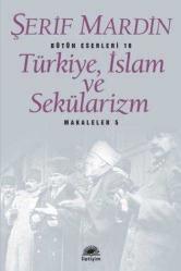 Türkiye, İslam ve Sekülarizm; Makaleler 5
