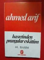 HASRETİNDEN PRANGALAR ESKİTTİM  AHMED ARİF