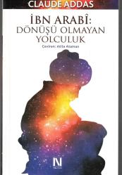 İBN ARABİ DÖNÜŞÜ OLMAYAN YOLCULUK