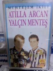 ATİLLA ARCAN TALÇIN MENTEŞ MUHTEŞEM İKİLİ KASET