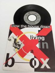 LIVING IN A BOX , BLOW THE HOUSE DOWN 45LİK PLAK ,1989 ALMANYA