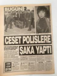 BUGÜN 2 GAZETESİ - 28 ŞUBAT 1991 - TAM TAKIM 8 SAYFADIR -Gülay Demirtaş-Sevgi Yazıcı-Duygu Asena-Hülya Avşar-Zerrin Özer-Derya-Turgut Özal-Margaret Thatcher-Rahşan Ecevit-Deniz Baykal-Rauf Denktaş-Mehmet Ali Birand-Dansöz Gülay-Melike-Üner Önder-Nuik-Çarşaftan Sapık hırsız-Kadıköy yakasına dehşet saçıyor-Bir kedinin müthiş gücü-O hırsız bana da saldırdı-Hani kadının adı yoktu-Güzel ikizler-İlginç bir dava-Şifa taşı her derde deva-Küçük çocuklar bebek kaçırdı-2 ünlü fena kapıştılar-Oğlum mum gibi eridi-1990 kadınları mahvetti-Cinsel akünüz şarj edildi mi-Ceset polislere şaka yaptı Gülmece güldürmece-Üner Önder-Nuik-Çarşaftan