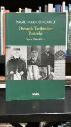 Osmanlı Tarihinden Portreler: Seçme Makaleler 1 - İsmail Hakkı Uzunçarşılı - Yapı Kredi Yayınları
