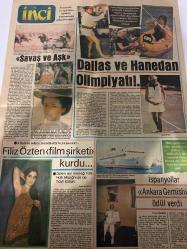 TERCÜMAN GAZETESİ İNCİ İLAVESİ DOĞUM GÜNÜ HEDİYESİ - 16 ŞUBAT 1984 - 4 SAYFADIR -Zuhal Yorgancıoğlu-Füsun Öztaş-Selahattin Alpay-Sibel Savacı-Arif Tunç-İpek Pınar-Dr. Kırman Şenel-Neval Barlas-Filiz Özten-Linda Evans-Joan Collins-Victoria Principal-Larry Hagman-Naci Arıkan-Philippe Noiret-Sabine Azéma 1984 Modası-Türk Zevkinin Uzakdoğu Gezisi-Japonlar Moda Sektörüne de El Attı-Tayland Dansözlerinin Başlığı Gelin Başı Oldu-Kış Ortasında Mayolu Yaz-Sevmek mi Yaşamak mı-Kadın ve Ev-Soğuk Hava Yağlı Ciltleri de Kurutur-Elmalı Pasta Yaparken-Yumuşak Ellere Sahip Olmak İçin-Sağlığımız ve Biz-Prostatik Düşük Tansiyon-Bir Konserin Düşündürdükleri-Dallas ve Hanedan Olimpiyatı-Savaş ve Aşk-Filiz Özten Film Şirketi Kurdu-İspanyollar Ankara Gemisi’ne Ödül Verdi