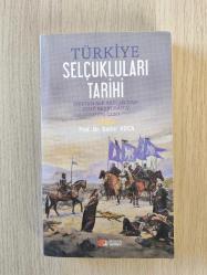 TÜRKİYE SELÇUKLULARI TARİHİ ( SULTAN ALP ARSLAN'DAN ULUĞ KEYKUBAD'A ) ( 1071-1220 ) - PROF.DR. SALİM KOCA