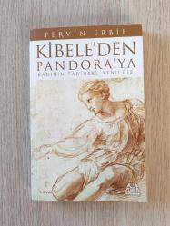KİBELE'DEN PANDORA'YA KADININ TARİHSEL YENİLGİSİ - PERVİN ERBİL