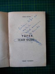 Tüfek İcad Oldu / Yazarından İthaflı ve İmzalı