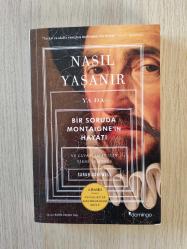 NASIL YAŞANIR YA DA BİR SORUDA MONTAİGNE'İN HAYATI VE CEVAPLAMAK İÇİN YİRMİ TEŞEBBÜS - SARAH BAKEWELL