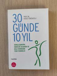 30 GÜNDE 10 YIL - GENÇLEŞMENİN , ENERJİK OLMANIN VE KİLO VERMENİN YENİ FORMÜLÜ - PROF.DR. YAVUZ YÖRÜKOĞLU