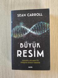 BÜYÜK RESİM - YAŞAMIN , ANLAMIN VE EVRENİN KÖKENİ ÜZERİNE - SEAN CARROLL