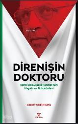 Direnişin Doktoru;Şehit Abdulaziz Rantisi'nin Hayatı ve Mücadelesi