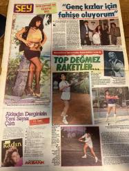 ŞEY HAFTALIK MAGAZİN GAZETESİ DOĞUM GÜNÜ HEDİYESİ  ( Turkish Newspaper ) - 11 TEMMUZ 1987 -TAM TAKIM 12 SAYFADIR -Sibel Can-Ahu Tuğba-Hülya Işıl-Engin Berberoğlu-Serpil Çakmaklı-Martina Navratilova-Zerin Özer-Gökben-Zafir Seba-Halil Ergün-Ayşe Mine-Ümit Besen-Ferdi Tayfur-Ayşe Tunalı-Kurtuluş-Zeki Müren-Ahu Tuğba-Cüneyt Arkın-Betül Işıl-Melike Zobu-Burhan Demircan-Hüseyin Can-Erkut Can-Tarık Akan-Mine Mutlu-Kenan Kalav-Arif Susam-Funda Arar-Funda Arıturk-Müserref Akay-Hüner Coşkuner-Safiye Ünal-Zuhal Olcay-Tuluğ Çiğgen-SHP’li Başkan Sibel Can Kurtardı Çiplaklara Tokat-Politik Dansöz-Raks’ı Şahane Ahu’nun Kurbanı Oldu-Engin Berberoğlu’nun İstisizleri Sevdiğinin Resmidir-Sanatım Memelerimin Ucunda Değil-Genç Kızlar İçin Fahişe Oluyorum-Top Değmez Raketler-Akkadın Derginizin Yeni Sayısı Çıktı-Gökben Erkekçe Savaşıyor-Vatikan’da Soyununca Rahipler Kovaladı-Artist Olunca Sevişmeye Başladı-Arabesk Sultan-Ahu Cüneyt’in Başına Bela Olacak-Betül Işıl Çıldırabilir-Babasının Kızı-Çanta Holding Ku