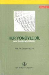 Her Yönüyle Dil - Ana Çizgileriyle Dilbilim