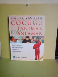 ÇOCUĞU TANIMAK VE ANLAMAK  (Ana-Babaların En Çok Sorduğu Sorular ve Cevaplarıyla) 2.EL