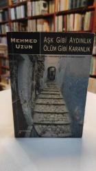 AŞK GİBİ AYDINLIK ÖLÜM GİBİ KARANLIK