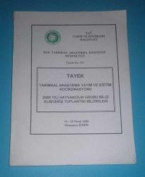 2008 YILI HAYVANCILIK GRUBU BİLGİ ALIŞVERİŞ TOPLANTISI BİLDİRİLERİ / TARIMSAL ARAŞTIRMA YAYIM VE EĞİTİM KOORDİNASYONU