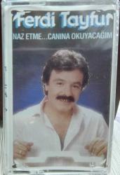 FERDİ  TAYFUR- NAZ ETME... CANINA OKUYACAĞIM  KASET