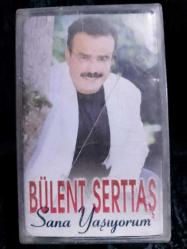 BÜLENT SERTTAŞ SANA YAŞIYORUM KASET