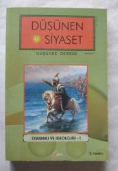 DÜŞÜNEN SİYASET Düşünce Dergisi, 2004, Sayı: 7 Osmanlı ve İdeolojisi 1