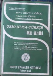 OSMANLICA-TÜRKÇE Okul Sözlüğü Ferit Devellioğlu/Neval Kılıçkını 1983 Yılı Basım