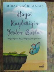 Hayat Kaybettiğin Yerden Başlar