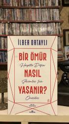 Bir Ömür Nasıl Yaşanır?