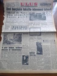 Ulus Gazetesi - Turkish Newspaper - 15 Aralık 1959 - Zirai borçların taksitle ödenmesi istendi - İsmail Rüştü Aksal ile Kemal Satır Dün otomobil kazası geçirdi - CHP teklifine göre çiftçi borçları 10 yıllık taksite bağlanacak - emekli dul ve yetim maaşından vergi kesilmemesi savunuldu - yenilmenin imkansızlığı yazan Bülent Ecevit - Lütfi kırdar'ın Moskova'da konuşması - 11 şeker fabrikası karaborsa malzeme ile tamamlanmış - CHP Genel merkezinin bulunduğu karanfil sokağında yol çalışması durdu fotoğraf - Radyo İnönü adı var diye bir kitap ilanını almadı - geyikli'deki hadise'nin sanıkları dün yargılandı - kumsalda çeviren Bilge Karasu Yazı Dizisi - deneme tiyatrosu yazan Metin And - değişiklik mi Safra Mı Yazan Emil Galip Sandalcı - Patrik Athenagoras Kahire'de - Fenerbahçe Galatasaray ile perşembe günü oynuyor - Nice kalecisi Lamia ilk defa milli oldu fotoğraf - En az gol yiyen kaleci Beşiktaşlı Necmi - Ordu takımımız B.A.C. ve İranla karşılaşacak - Metin Oktay 12 gol ile zirvede
