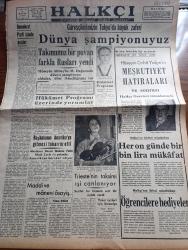 Halkçı Gazetesi - Turkish Newspaper - 26 Mayıs 1954 - Demokrat Parti içinde asalet yazan Hüseyin Cahit Yalçın Başmakale - güreşçilerimizin Tokyo'da büyük zaferi - güreşte Dünya şampiyonuyuz - takımımız bir puan farkla Rusları yendi - Hüseyin Akbaş'la Mustafa Dağıstanlı dünya şampiyonu oldular 4 ikinciliğimiz var - hükümet programı üzerinde yorumlar - Başbakan Adnan Menderes'in Amerika'ya gitmesi takarrür etti - devlet konservatuar imtihanında Gülden Aruman kemanı ile imtihan kapısında fotoğraf - maddi ve manevi asayiş yazan Nihat Erim - Kan kokan kadın nakleden SİS Yazı Dizisi - Ankara Paktı ve İtalya yazan Ahmet Şükrü Esmer - 2 mayısın manası yazan Bülent Ecevit - damada oda yok filmi Ankara sinemasında - sahte Baba filmi Park sinemasında - Galata köprüsü çökme tehlikesinde - dünyanın en ilgi çeken zengini Aga Han hayatını anlatıyor yazı dizisi - Ankara'da taksiler eczaneler listesi - çocuk sayfası - bilmece bulmaca - Nasrettin hoca'nın kuzusu - küçük kardeşlerin köşesi - Şiir