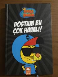 KRAL ŞAKİR DOSTUM BU ÇOK HAVALI ciltli 5
