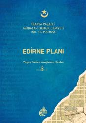 Edirne Planı trakya paşaeli müdafa-i hukuk cemiyeti 100. yıl hatırası